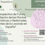 Jornada Perspectiva de Futuro del Sector de las Plantas Aromáticas y Medicinales. La Crisis de la Lavanda en España