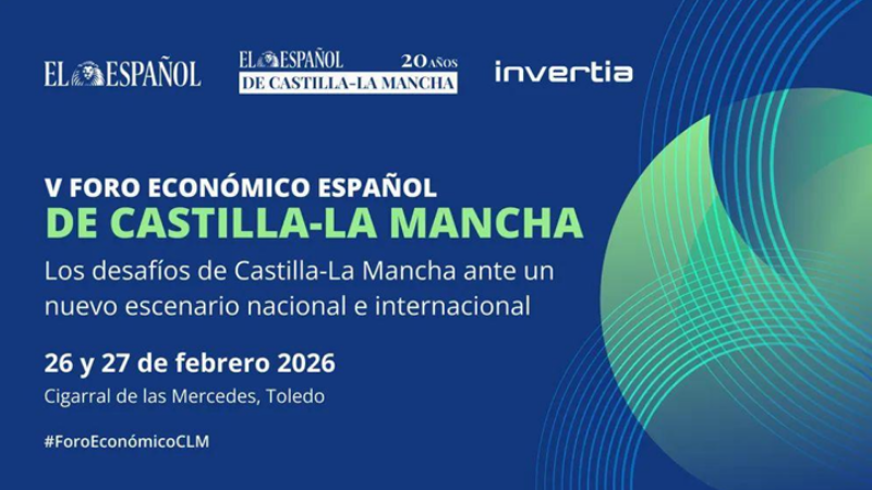 V FORO ECONÓMICO ESPAÑOL DE CLM: ‘‘Los desafíos de Castilla-La Mancha ante un nuevo escenario nacional e internacional’’