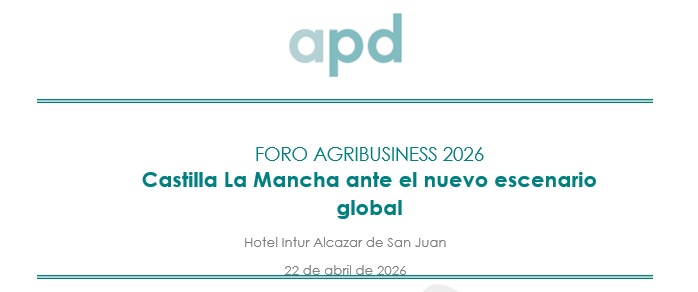 Foro Agribusiness 2026: Castilla-La Mancha ante el nuevo escenario global